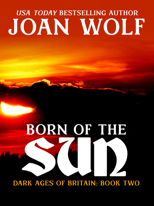 Title details for Born of the Sun by Joan Wolf - Available